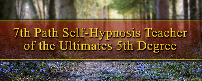 7th Path Self-Hypnosis Teachers of the Ultimates 5th Degree Banner Image